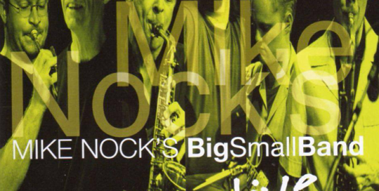 Mike Nock BigSmallBand-Live - cover